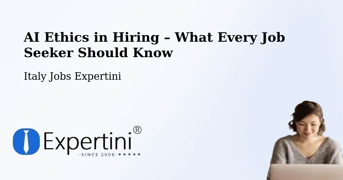 AI Ethics in Recruitment & Hiring – Fano - Fano, Italy Jobs Expertini